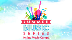 CMC Summer Music Series: Online Music Camps